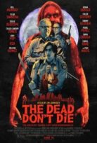 The Dead Don’t Die (Ölüler Ölmez) izle