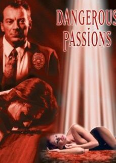 Tehlikeli Tutkular – Dangerous Passions 2003 Klasik Amerikan Erotik Filmi İzle full izle